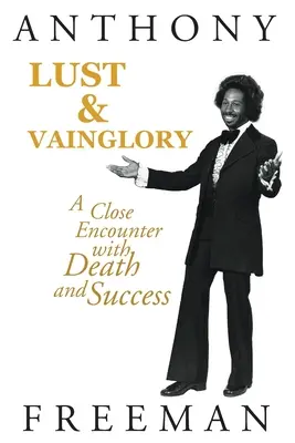 Lussuria e vanagloria: Un incontro ravvicinato con la morte e il successo - Lust & Vainglory: A Close Encounter with Death and Success