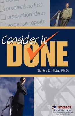 Consideralo fatto! Dieci ricette per portare a termine ciò che si inizia - Consider It Done! Ten Prescriptions for Finishing What You Start