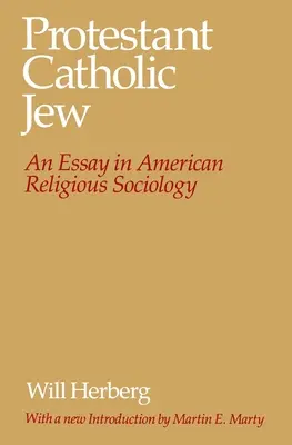 Protestante-cattolico-ebraico: Un saggio di sociologia religiosa americana - Protestant--Catholic--Jew: An Essay in American Religious Sociology