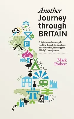 Un altro viaggio in Gran Bretagna: Un viaggio in moto spensierato attraverso le strade secondarie della Gran Bretagna, ripercorrendo il classico viaggio di John Hillaby. - Another Journey through Britain: A light-hearted motorcycle road trip through the back lanes of Great Britain, retracing John Hillaby's classic journe