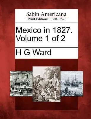 Messico nel 1827. Volume 1 di 2 - Mexico in 1827. Volume 1 of 2