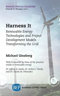 Harness It: Tecnologie per le energie rinnovabili e modelli di sviluppo dei progetti che trasformano la rete elettrica - Harness It: Renewable Energy Technologies and Project Development Models Transforming the Grid