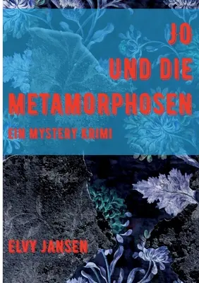 Jo e la metamorfosi: Un mistero da brivido - Jo und die Metamorphose: Ein Mystery Krimi