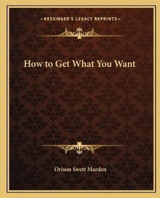 Come ottenere ciò che si vuole - How to Get What You Want