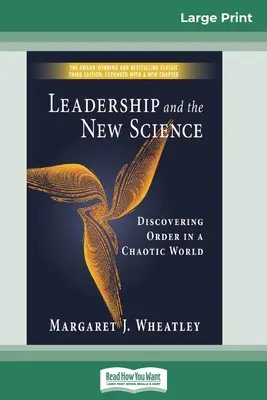La leadership e la nuova scienza: Scoprire l'ordine in un mondo caotico (16pt Large Print Edition) - Leadership and the New Science: Discovering Order in a Chaotic World (16pt Large Print Edition)