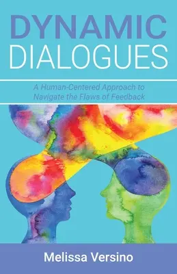 Dialoghi dinamici: Un approccio incentrato sull'uomo per superare i difetti del feedback - Dynamic Dialogues: A Human-Centered Approach to Navigate the Flaws of Feedback