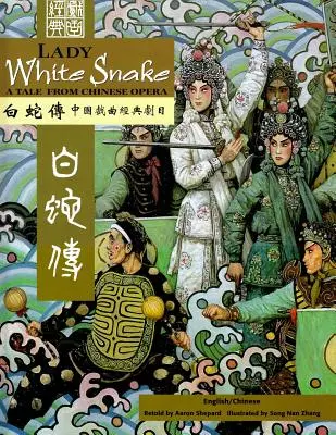 La dama del serpente bianco: Un racconto dall'opera cinese: bilingue - cinese tradizionale e inglese - Lady White Snake: A Tale from Chinese Opera: Bilingual - Traditional Chinese and English