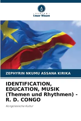 IDENTIFICAZIONE, EDUCAZIONE, MUSICA (Themen und Rhythmen) - R. D. CONGO - IDENTIFICATION, EDUCATION, MUSIK (Themen und Rhythmen) - R. D. CONGO
