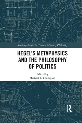 La metafisica di Hegel e la filosofia della politica - Hegel's Metaphysics and the Philosophy of Politics