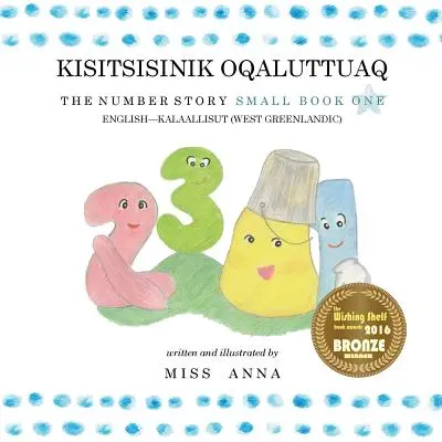 La storia dei numeri 1 KISITSISINIK OQALUTTUAQ: Piccolo libro unico inglese-groenlandese occidentale - The Number Story 1 KISITSISINIK OQALUTTUAQ: Small Book One English-West Greenlandic