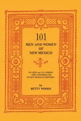 101 Uomini e donne del Nuovo Messico: Uomini e donne che hanno contribuito alla storia del Nuovo Messico - 101 Men and Women of New Mexico: Men and Women Who Contributed to New Mexico's History