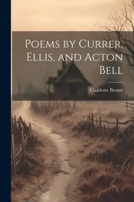 Poesie di Currer, Ellis e Acton Bell - Poems by Currer, Ellis, and Acton Bell