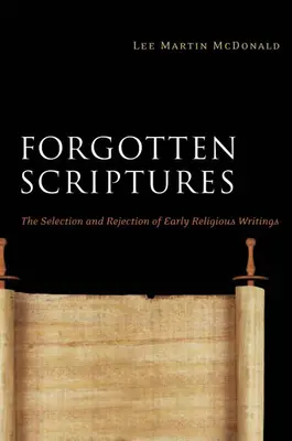 Scritture dimenticate: La selezione e il rifiuto dei primi scritti religiosi - Forgotten Scriptures: The Selection and Rejection of Early Religious Writings