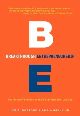 Imprenditorialità innovativa: La struttura collaudata per costruire nuove imprese brillanti - Breakthrough Entrepreneurship: The Proven Framework for Building Brilliant New Ventures