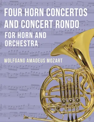 Quattro Concerti per corno e Rondò da concerto - Four Horn Concertos and Concert Rondo