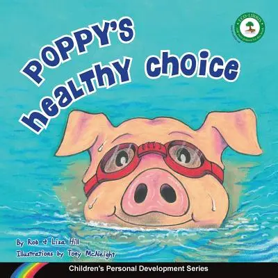 La scelta sana di Poppy: Serie sullo sviluppo personale dei bambini - Poppy's Healthy Choice: Children's Personal Development Series