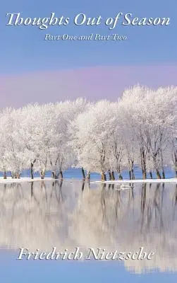 Pensieri fuori stagione: Prima e seconda parte - Thoughts Out of Season: Part One and Part Two