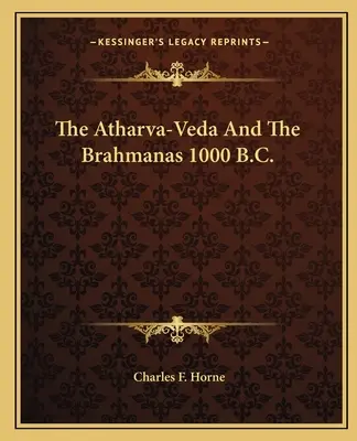 L'Atharva-Veda e i Brahmana 1000 a.C. - The Atharva-Veda And The Brahmanas 1000 B.C.