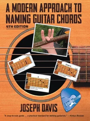 Un approccio moderno alla denominazione degli accordi per chitarra Ed. 4 - A Modern Approach to Naming Guitar Chords Ed. 4