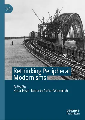 Ripensare i modernismi periferici - Rethinking Peripheral Modernisms