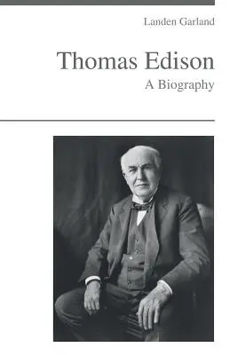 Thomas Edison - Una biografia - Thomas Edison - A Biography