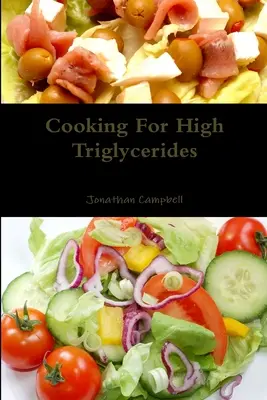Cucinare per i trigliceridi alti - Cooking For High Triglycerides