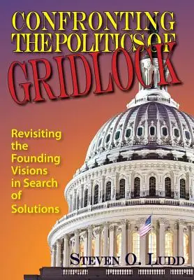 Confrontarsi con la politica dell'immobilismo, rivisitare le visioni fondative in cerca di soluzioni - Confronting the Politics of Gridlock, Revisiting the Founding Visions in Search of Solutions