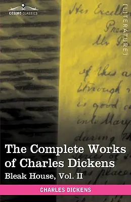 Le opere complete di Charles Dickens (in 30 volumi, illustrati): Casa desolata, Vol. II - The Complete Works of Charles Dickens (in 30 Volumes, Illustrated): Bleak House, Vol. II