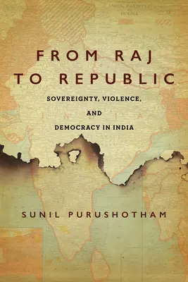 Dal Raj alla Repubblica: Sovranità, violenza e democrazia in India - From Raj to Republic: Sovereignty, Violence, and Democracy in India
