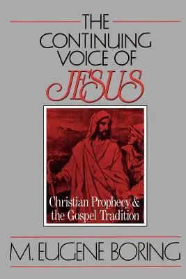 La voce continua di Gesù: Profezia cristiana e tradizione evangelica - The Continuing Voice of Jesus: Christian Prophecy and the Gospel Tradition