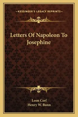 Lettere di Napoleone a Giuseppina - Letters Of Napoleon To Josephine