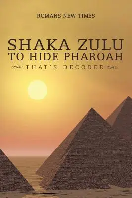 Da Shaka Zulu a Hide Pharoah: questo è decodificato - Shaka Zulu to Hide Pharoah: That's Decoded