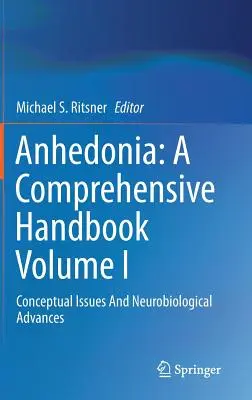 Anedonia: Un manuale completo Volume I: Questioni concettuali e progressi neurobiologici - Anhedonia: A Comprehensive Handbook Volume I: Conceptual Issues and Neurobiological Advances