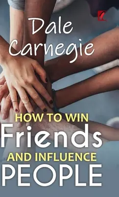 Come conquistare gli amici e influenzare le persone - How to win friends and influence people