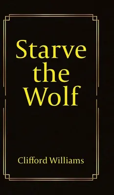 Affamare il lupo - Starve the Wolf
