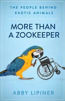 Più di un guardiano di zoo: Le persone dietro gli animali esotici - More Than a Zookeeper: The People Behind Exotic Animals