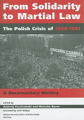 Da Solidarność alla legge marziale: La crisi polacca del 1980-1982 - From Solidarity to Martial Law: The Polish Crisis of 1980-1982