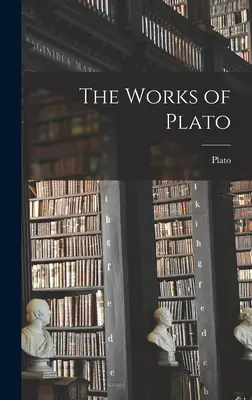 Le opere di Platone - The Works of Plato
