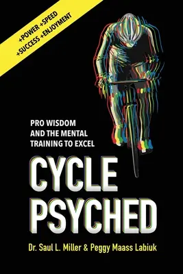 Ciclo Psyched: La saggezza dei professionisti e l'allenamento mentale per eccellere - Cycle Psyched: Pro Wisdom and the Mental Training to Excel