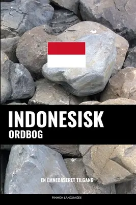 Indonesk ordbog: En emnebaseret tilgang - Indonesisk ordbog: En emnebaseret tilgang