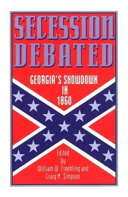 La secessione discussa: La resa dei conti in Georgia nel 1860 - Secession Debated: Georgia's Showdown in 1860