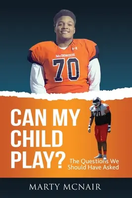 Il mio bambino può giocare? Le domande che avremmo dovuto fare - Can My Child Play?: The Questions We Should Have Asked