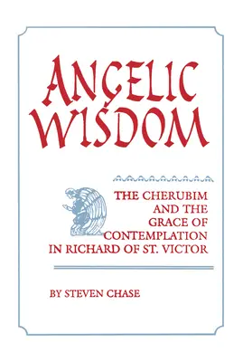 Saggezza angelica: I cherubini e la grazia della contemplazione in Riccardo di San Vittore - Angelic Wisdom: The Cherubim and the Grace of Contemplation in Richard of St. Victor