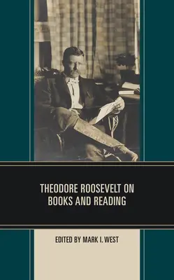 Theodore Roosevelt sui libri e la lettura - Theodore Roosevelt on Books and Reading