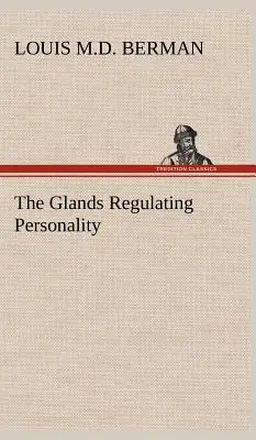 Le ghiandole che regolano la personalità - The Glands Regulating Personality