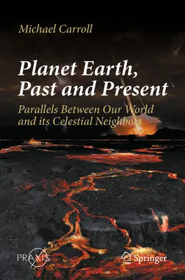 Pianeta Terra, passato e presente: Paralleli tra il nostro mondo e i suoi vicini celesti - Planet Earth, Past and Present: Parallels Between Our World and Its Celestial Neighbors