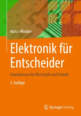 Elektronik Fr Entscheider: Grundwissen Fr Wirtschaft Und Technik (Principi dell'economia e della tecnica) - Elektronik Fr Entscheider: Grundwissen Fr Wirtschaft Und Technik