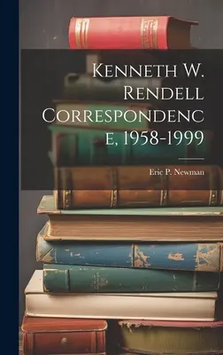 Kenneth W. Rendell Corrispondenza, 1958-1999 - Kenneth W. Rendell Correspondence, 1958-1999