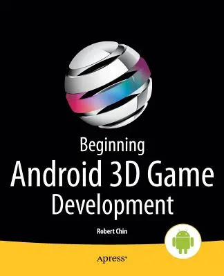 Iniziare lo sviluppo di giochi 3D con Android - Beginning Android 3D Game Development