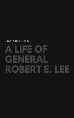 Una vita del generale Robert E. Lee - A Life of General Robert E. Lee